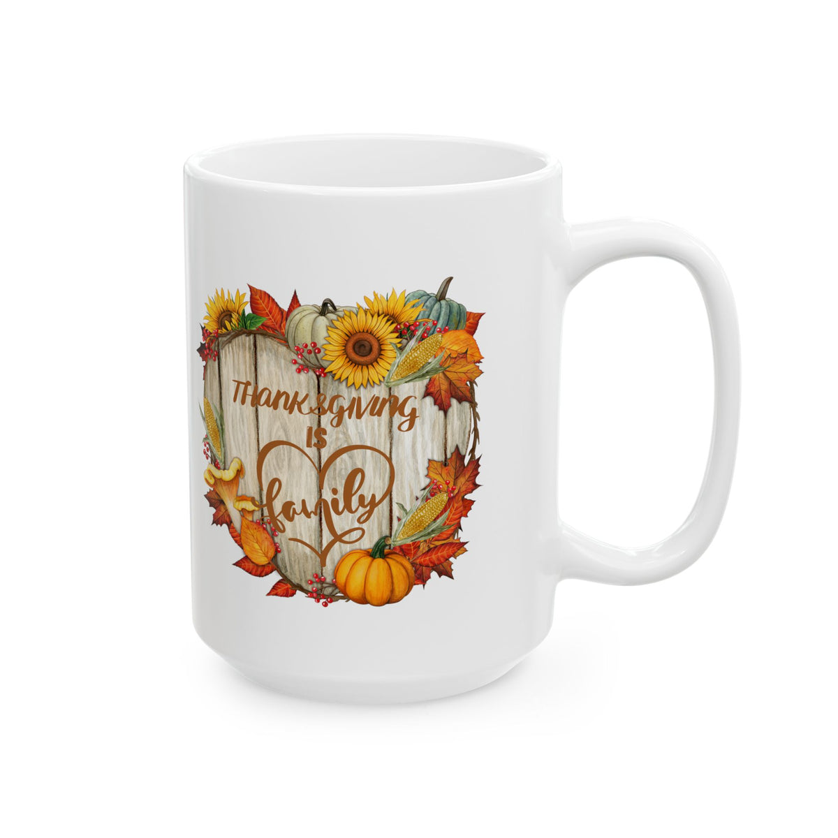 Thanksgiving Is Family Mug – Pumpkin & Sunflower Fall Coffee Cup (11oz, 15oz)