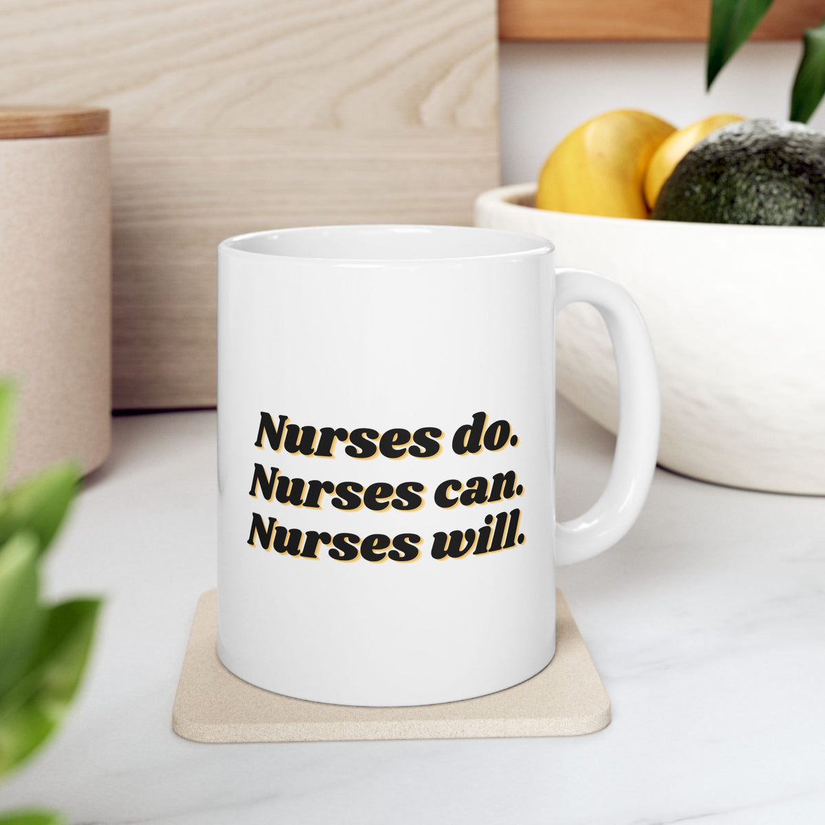 Nurses Do Nurses Can Nurses Will Mug – Nurse Coffee Cup Gift (11oz, 15oz)
