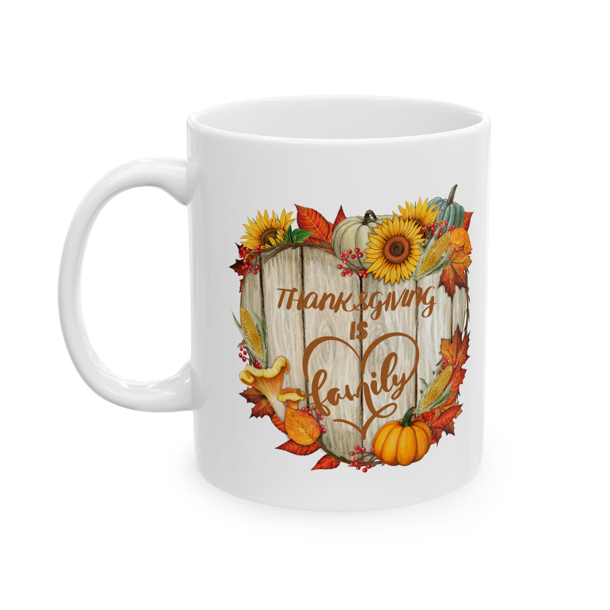 Thanksgiving Is Family Mug – Pumpkin & Sunflower Fall Coffee Cup (11oz, 15oz)