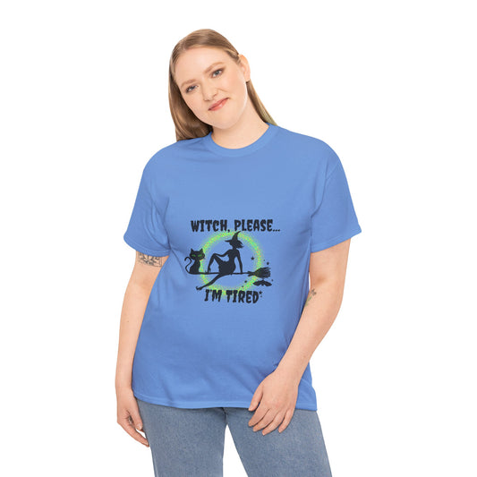 Witch Please I’m Tired T-Shirt – Funny Witch & Black Cat Halloween Tee