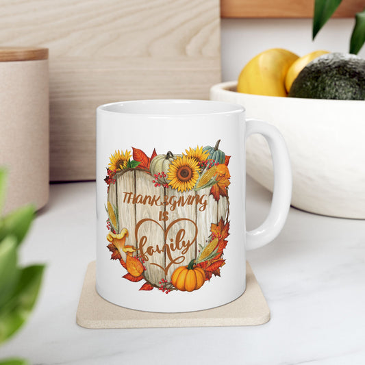 Thanksgiving Is Family Mug – Pumpkin & Sunflower Fall Coffee Cup (11oz, 15oz)
