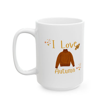 I Love Autumn Mug – Cozy Fall Sweater Coffee Cup (11oz, 15oz)