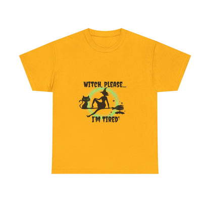 Witch Please I’m Tired T-Shirt – Funny Witch & Black Cat Halloween Tee