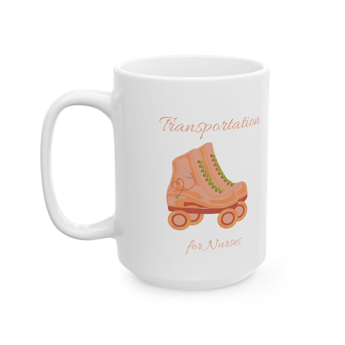 Transportation for Nurses Mug – Funny Roller Skate Nurse Gift