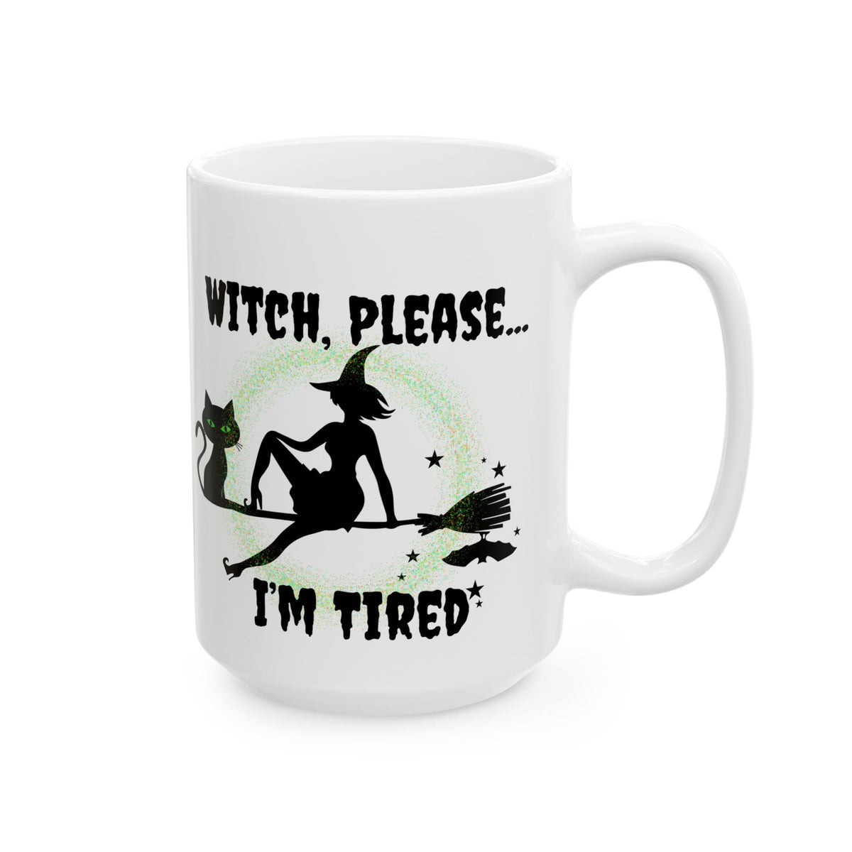 Witch Please I’m Tired Mug – Funny Witch & Black Cat Halloween Coffee Cup (11oz, 15oz)