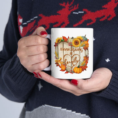 Thanksgiving Is Family Mug – Pumpkin & Sunflower Fall Coffee Cup (11oz, 15oz)