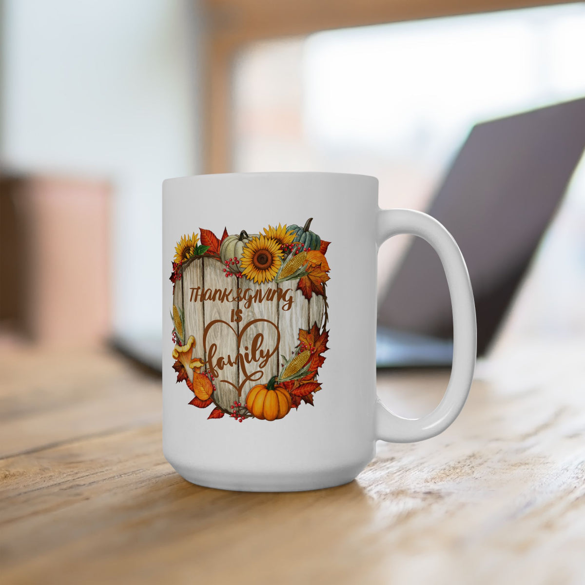 Thanksgiving Is Family Mug – Pumpkin & Sunflower Fall Coffee Cup (11oz, 15oz)