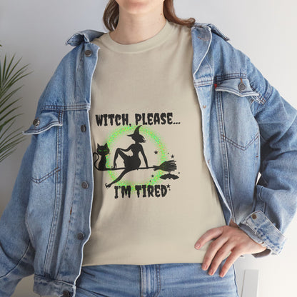 Witch Please I’m Tired T-Shirt – Funny Witch & Black Cat Halloween Tee
