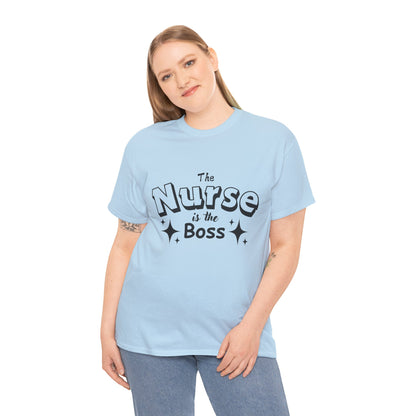 The Nurse Is the Boss T-Shirt – Fun Nurse Gift & Nurse Appreciation Tee