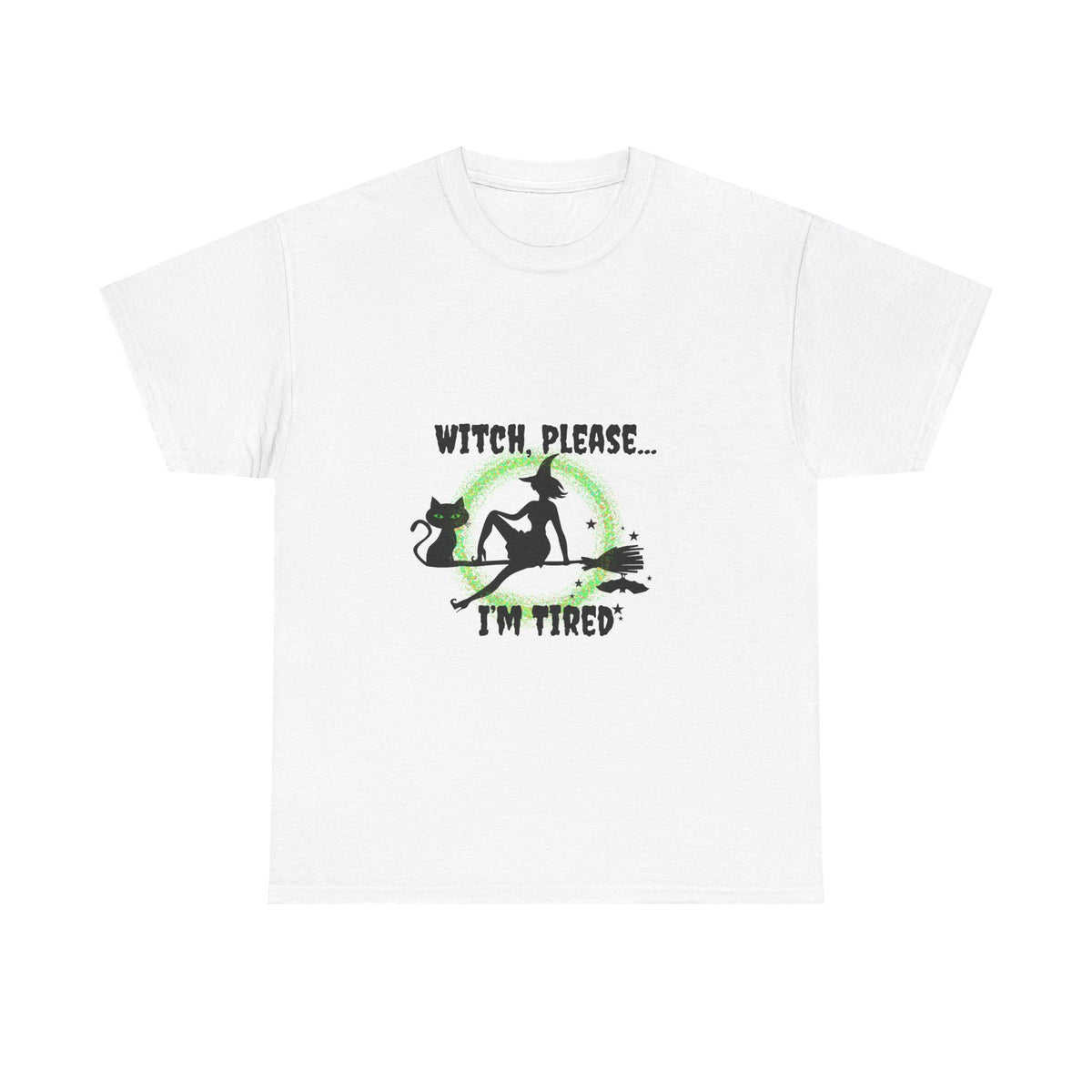 Witch Please I’m Tired T-Shirt – Funny Witch & Black Cat Halloween Tee