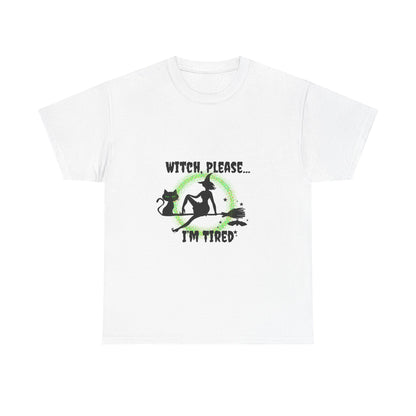 Witch Please I’m Tired T-Shirt – Funny Witch & Black Cat Halloween Tee