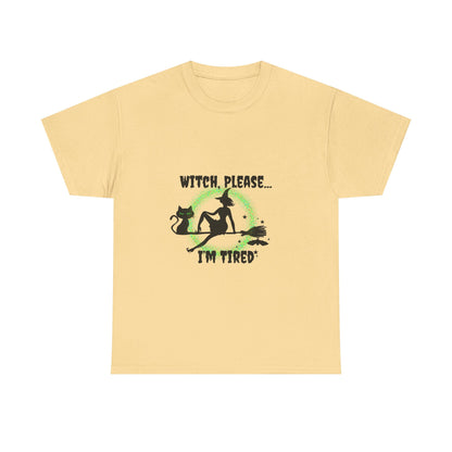 Witch Please I’m Tired T-Shirt – Funny Witch & Black Cat Halloween Tee