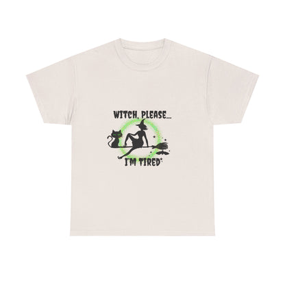 Witch Please I’m Tired T-Shirt – Funny Witch & Black Cat Halloween Tee
