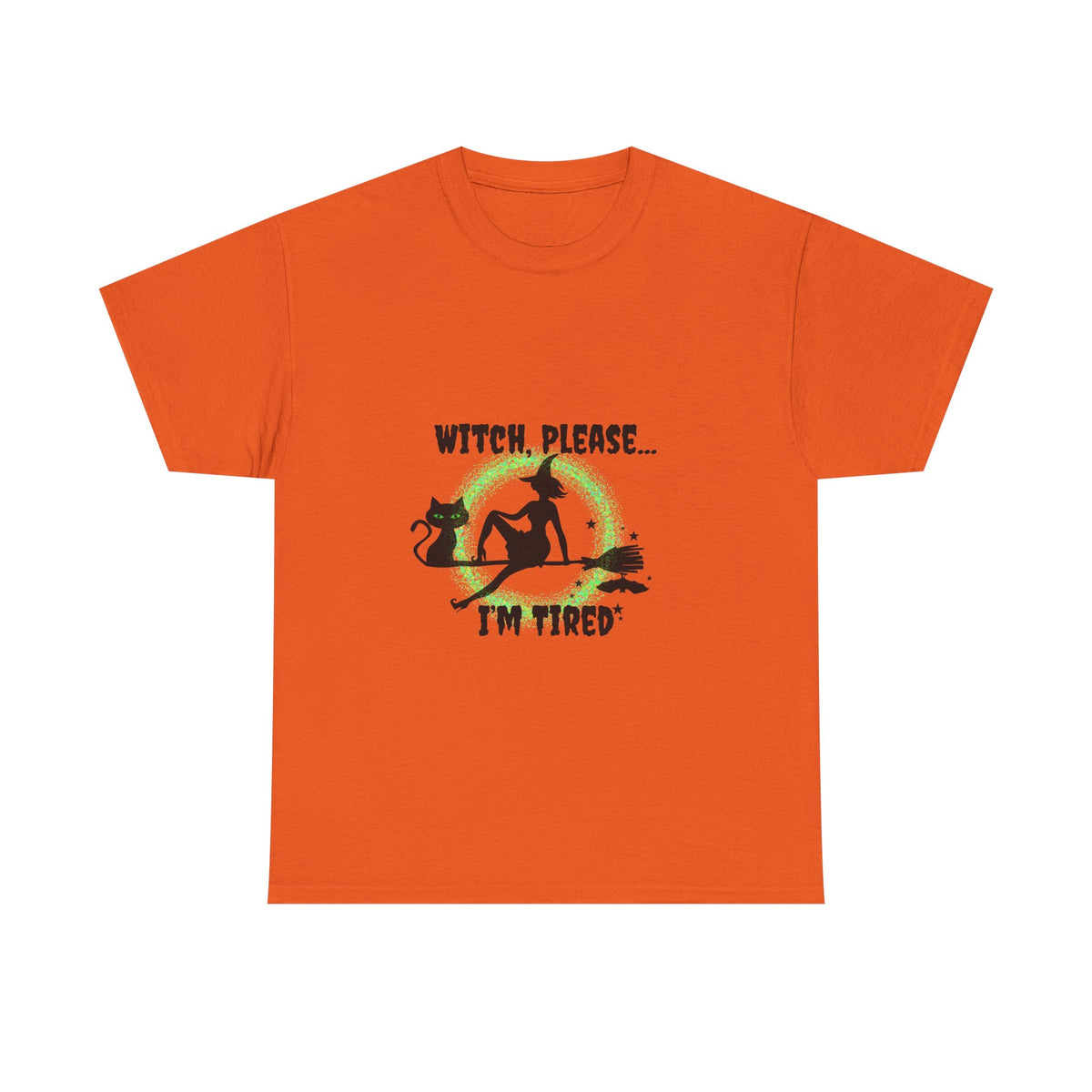 Witch Please I’m Tired T-Shirt – Funny Witch & Black Cat Halloween Tee