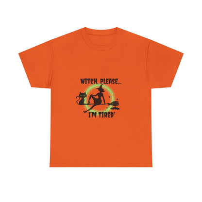 Witch Please I’m Tired T-Shirt – Funny Witch & Black Cat Halloween Tee